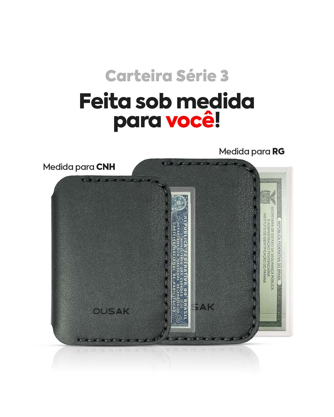 Carteira Ousak Série feita sob medida para você!